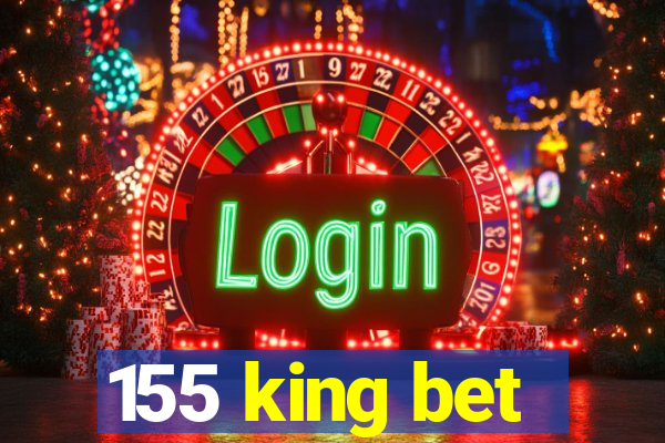 155 king bet